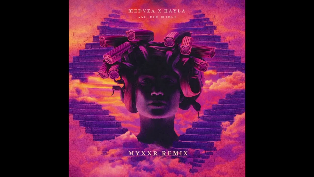 MEDUZA, HAYLA - Another World (MYXXR REMIX)