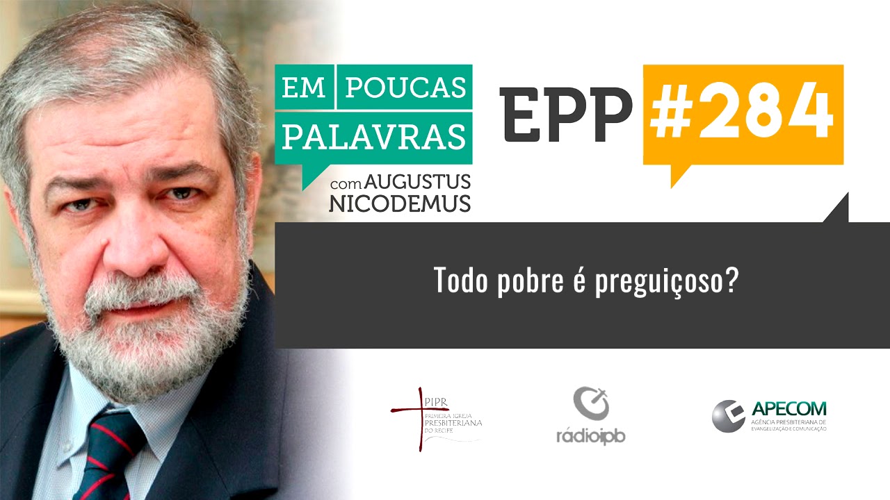 EPP #284 | TODO POBRE É PREGUIÇOSO? - AUGUSTUS NICODEMUS