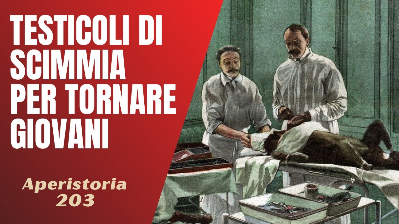 203- Serge Voronoff e la cura con testicoli di scimmia per tornare giovani [Aperistorie]