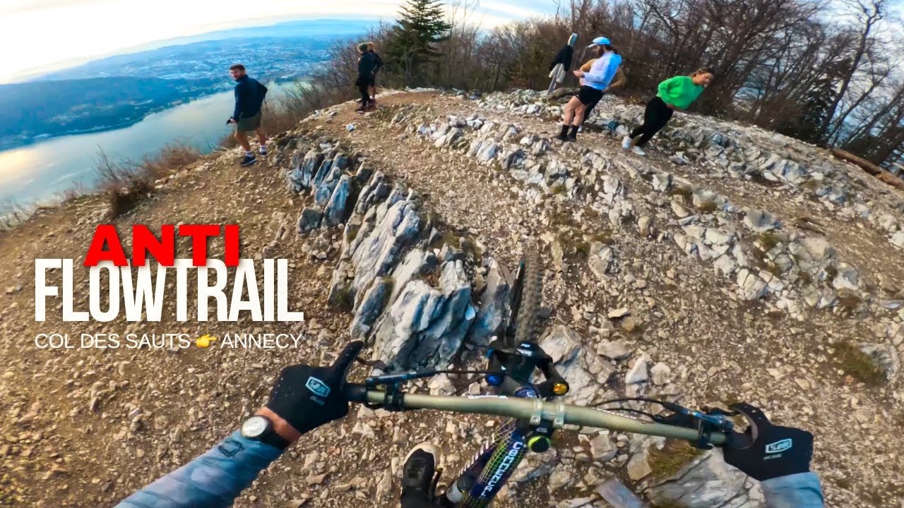 Col Des Sauts 👉 Annecy | MTB FULL RUN | ANTI Flow Trail ⚠️