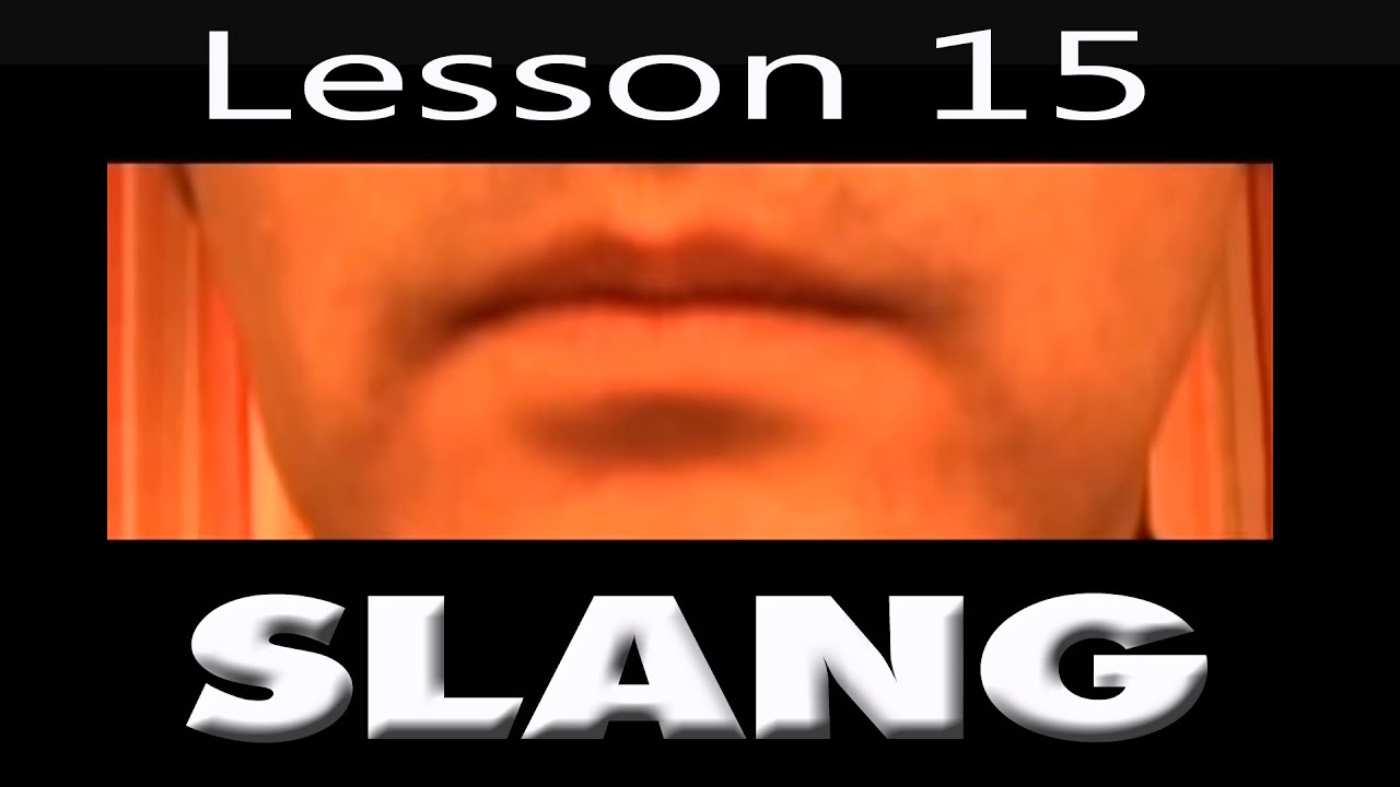 English Slang Words - Learn English Slang - Why do we use slang in English??