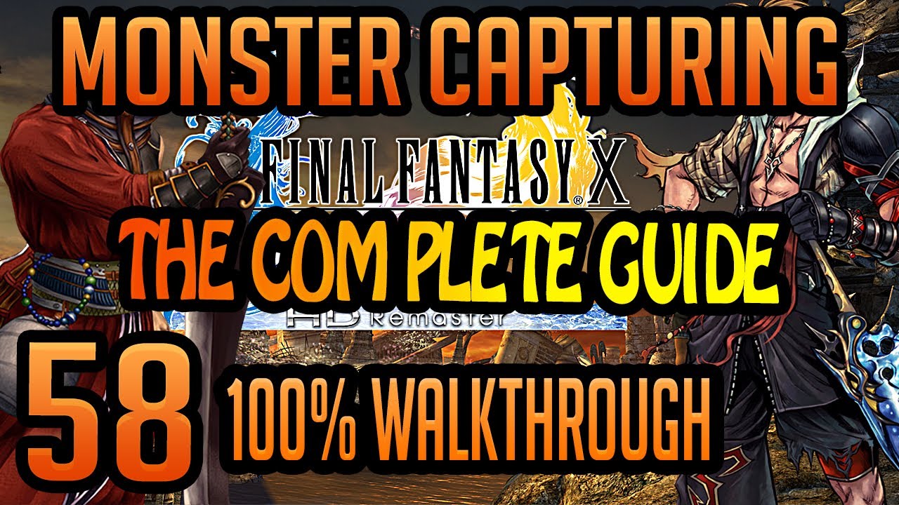 FFX HD REMASTER 100% Walkthrough - Maxing Stats -EP58- MONSTER CAPTURING [COMPLETE GUIDE]