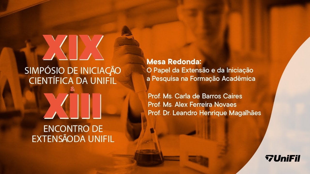 MESA REDONDA: O PAPEL DA EXTENSÃO E DA INICIAÇÃO A PESQUISA NA FORMAÇÃO ACADÊMICA