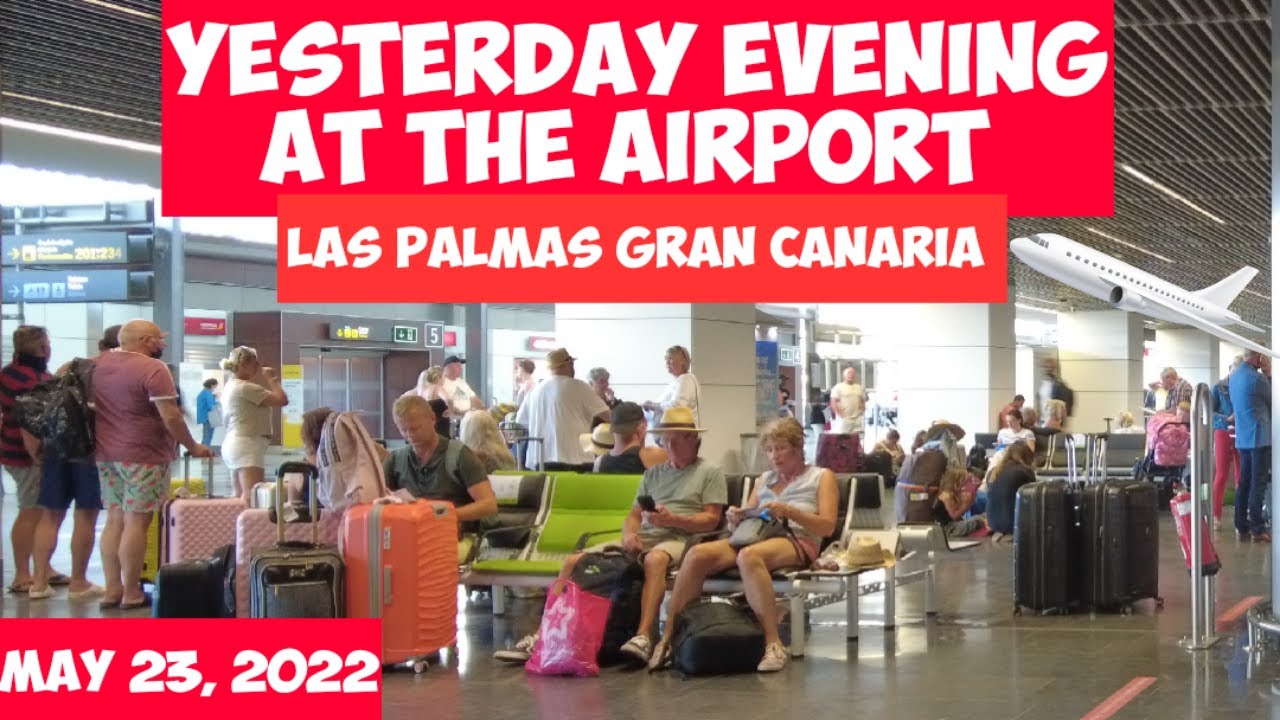 Gran Canaria🌴YESTERDAY EVENING AT THE AIRPORT - LAS PALMAS - CANARY ISLANDS - MAY 23 - 2022