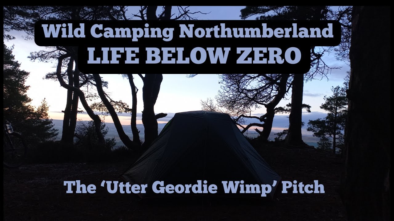 Life Below Zero - Wild Camping Northumberland: -3 in a 3 Season Tent...
