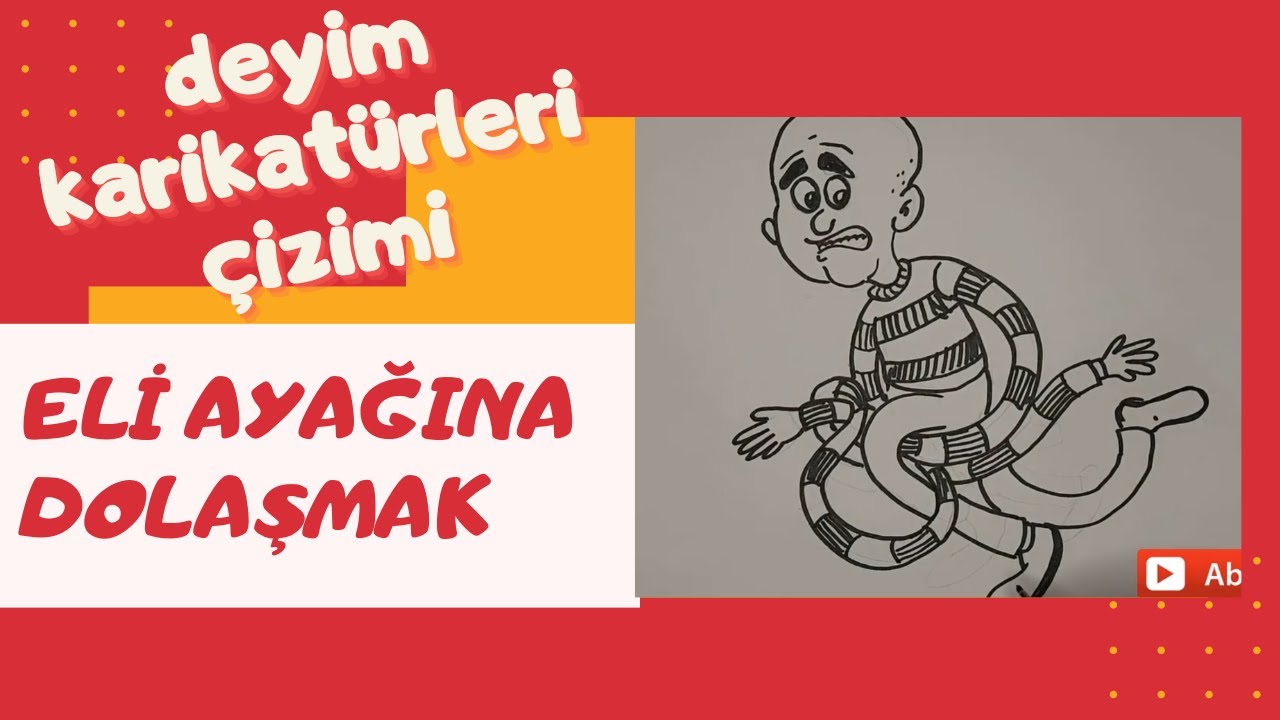 DEYİM KARİKAT&Uuml;RLERİ &Ccedil;İZİMİ : ELİ AYAĞINA DOLAŞMAK