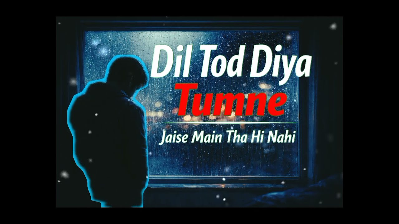 Dil Tod Diya Tumne 💔 | Sad Hindi Song | Broken Heart Lofi | Slowed Reverb