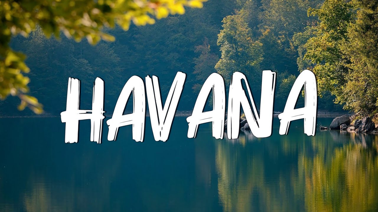 Havana - Camila Cabello (Lyrics) || Anne-Marie, Dua Lipa,... (Mix Lyrics)
