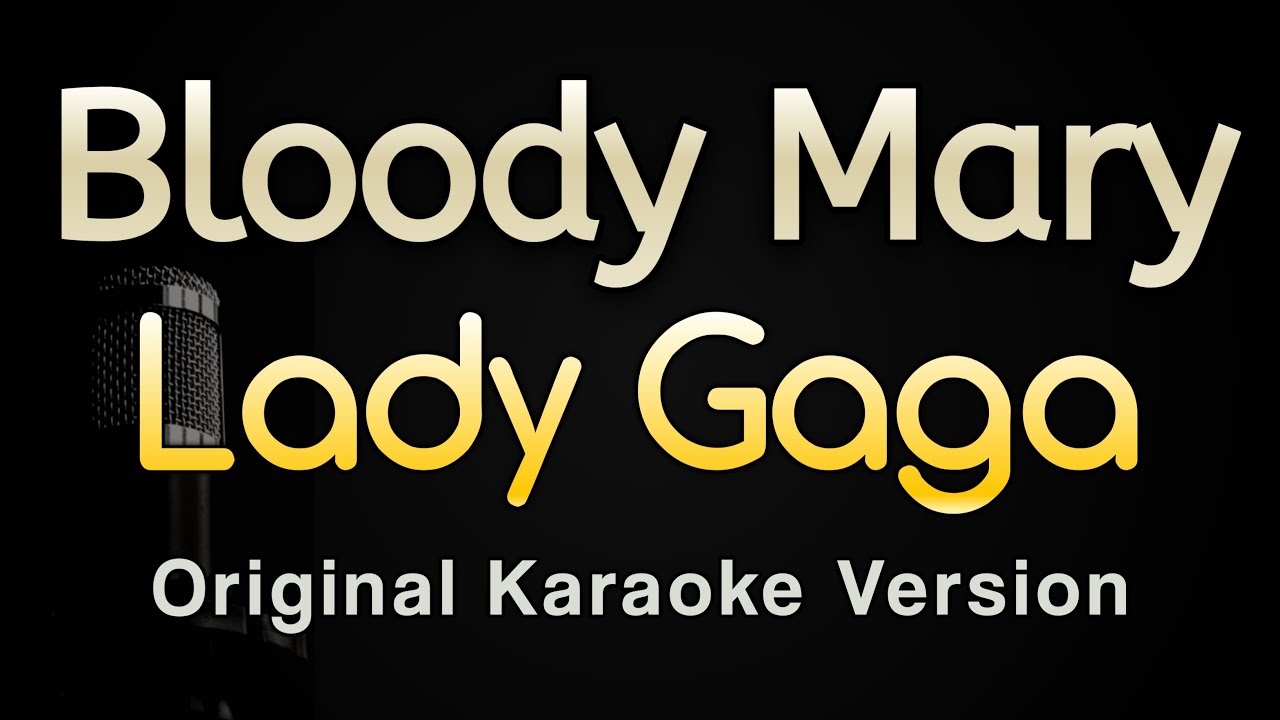 Bloody Mary - Lady Gaga (Karaoke Songs With Lyrics - Original Key)