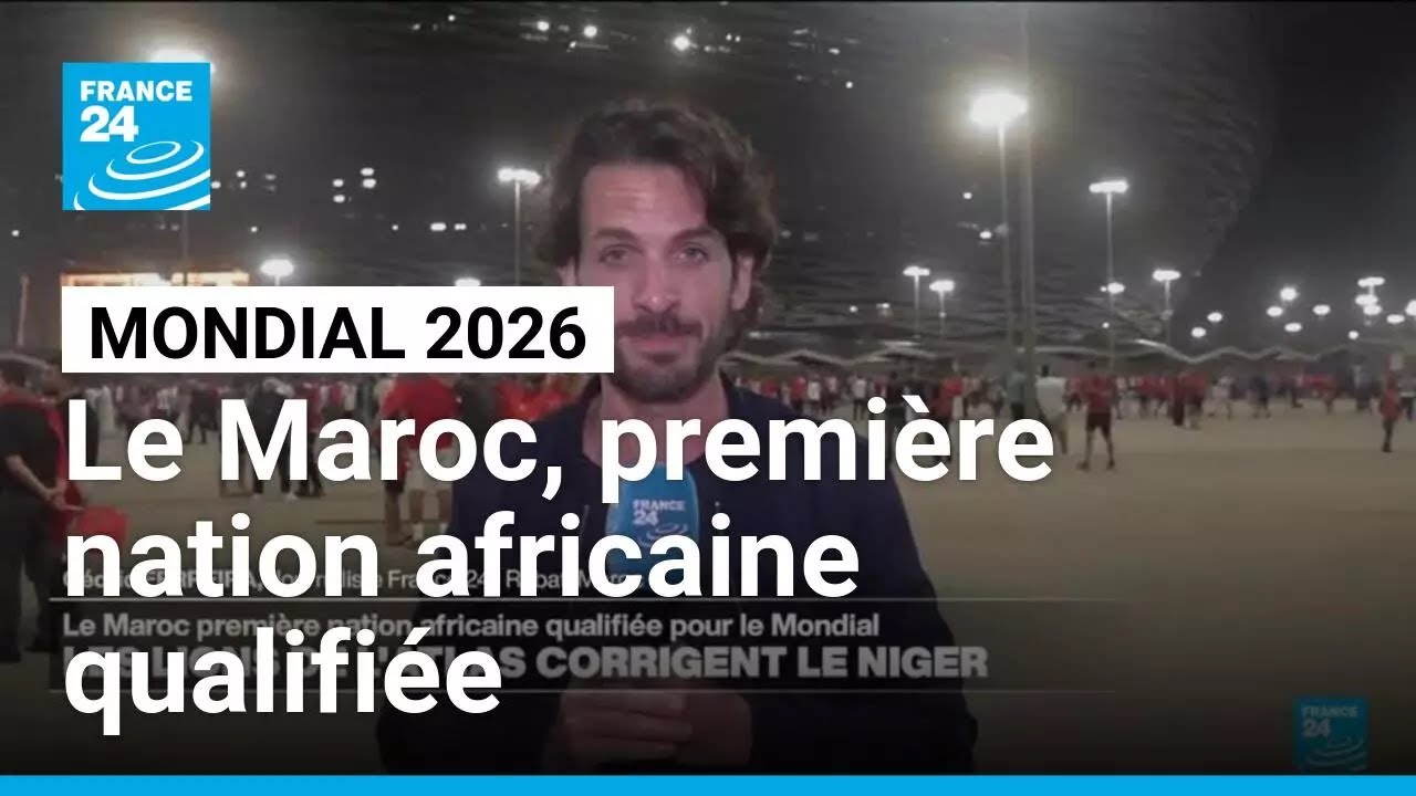 Mondial 2026 : le Maroc, premi&egrave;re nation africaine qualifi&eacute;e &bull; FRANCE 24