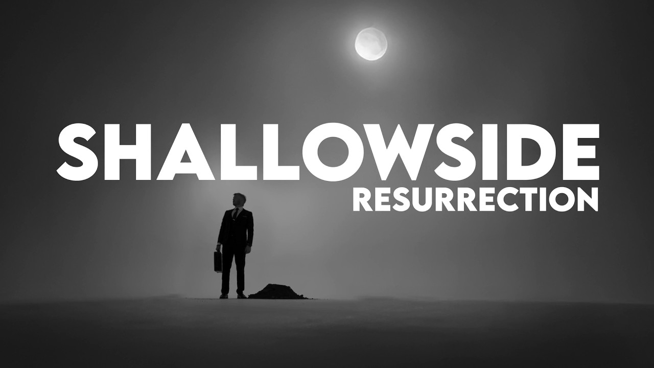 Shallow Side - Resurrection (Official Video)