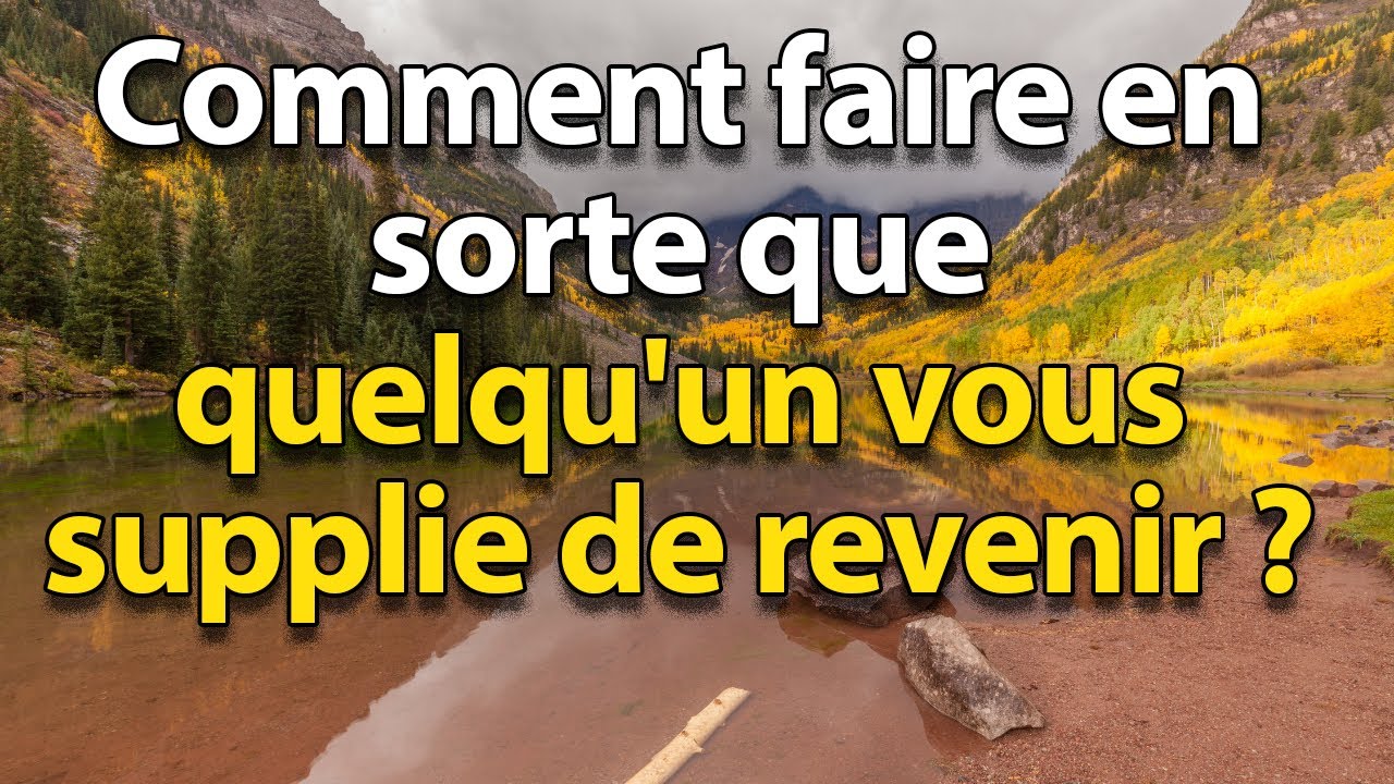 Comment faire en sorte QUE QUELQU'UN TE SUPPLIE DE REVENIR | STOÏCISME