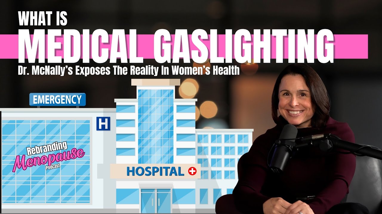 Women’s Health & Medical Gaslighting Exposed: Dr. Stephanie McNally’s Strategies for Women Over 40!