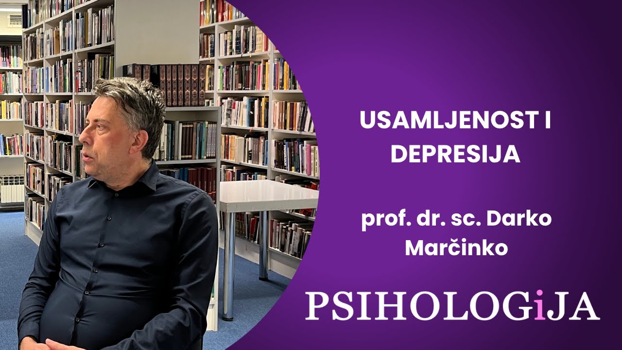 S1E38 PSIHOLOGiJA #38 - Usamljenost i depresija - dr. Darko Marčinko