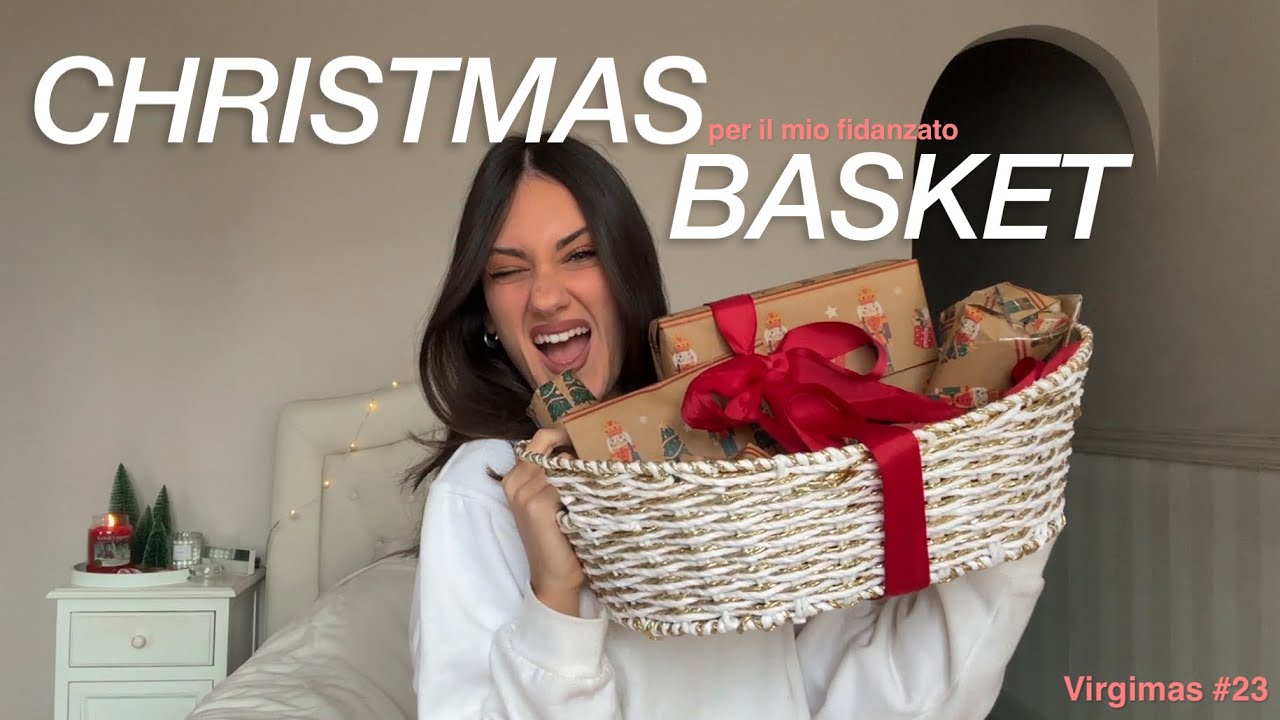 Preparo il XMAS BASKET per il mio fidanzato🎅🏻 | Virgimas