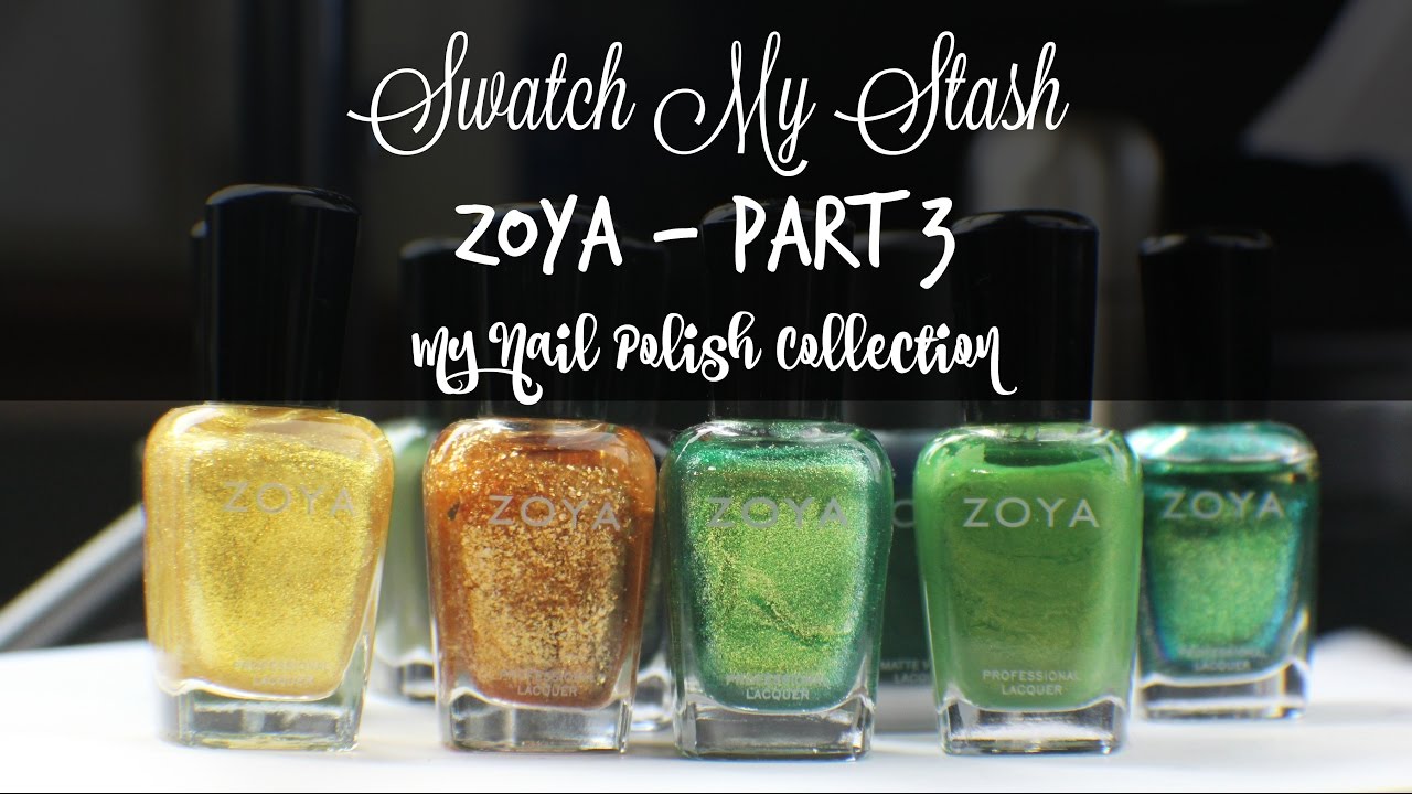Swatch My Stash - Zoya Part 3 | My Nail Polish Collection