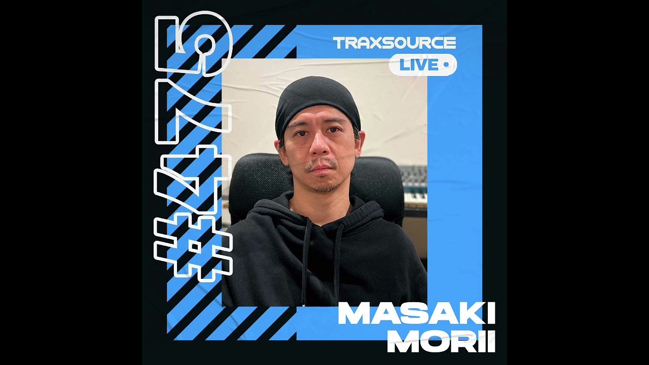 Traxsource LIVE! 475 with Masaki Morii