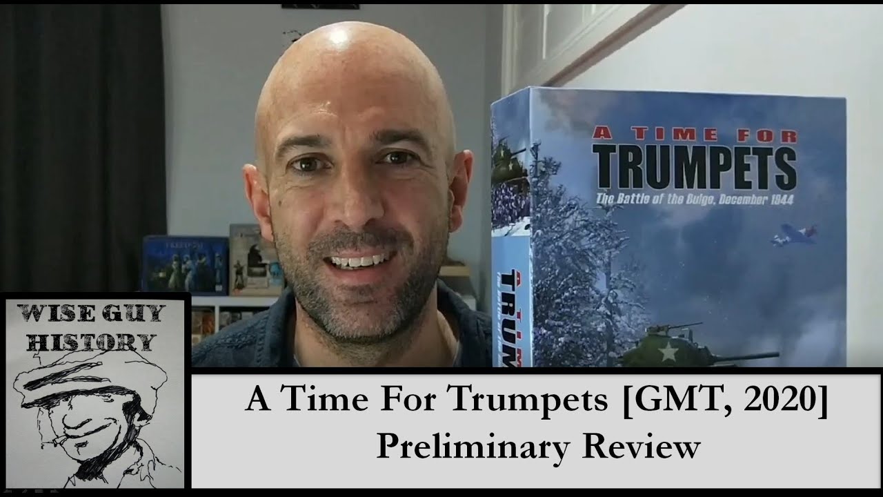 Preliminary Review: A Time For Trumpets [GMT Games, 2020]