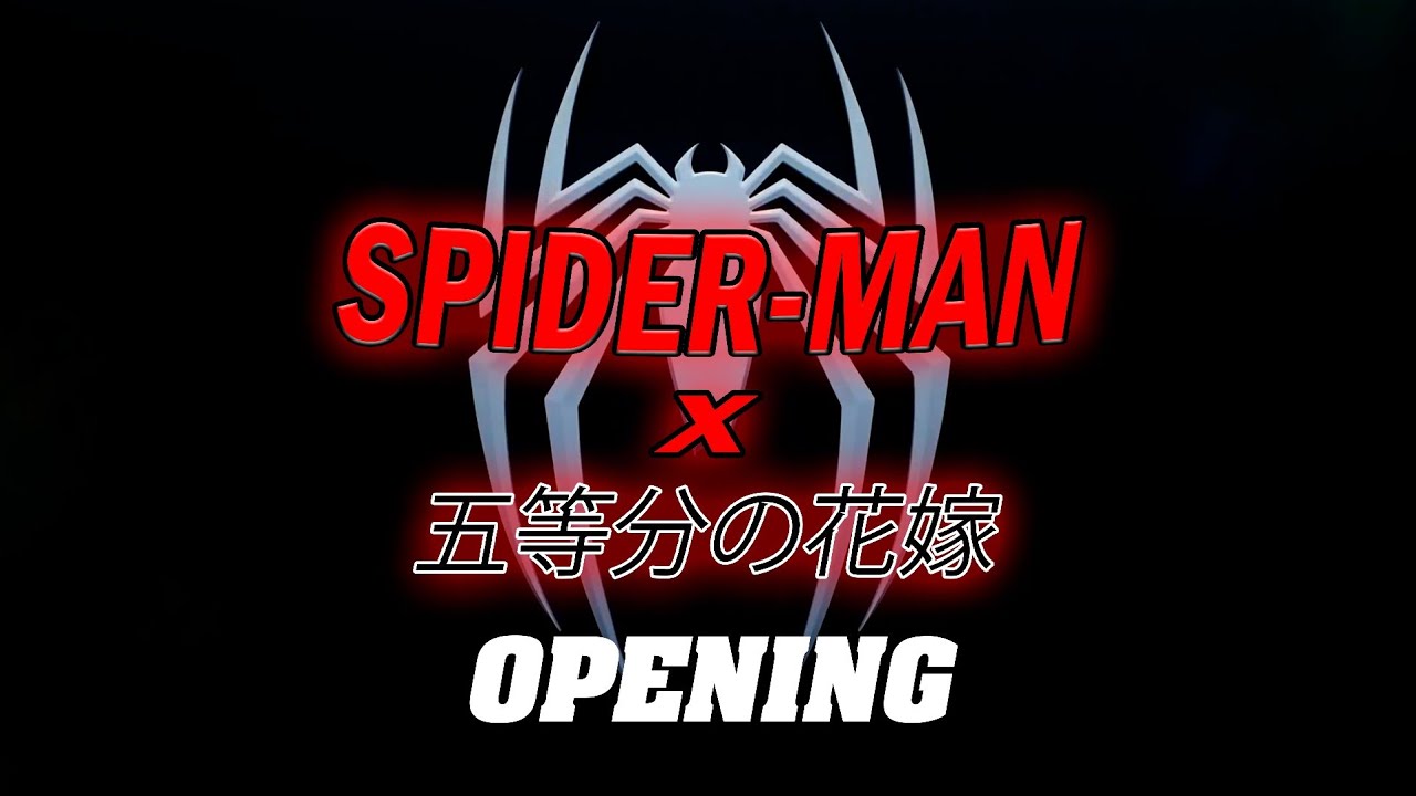 Spider-man X Go toubun no hanayome Opening 2