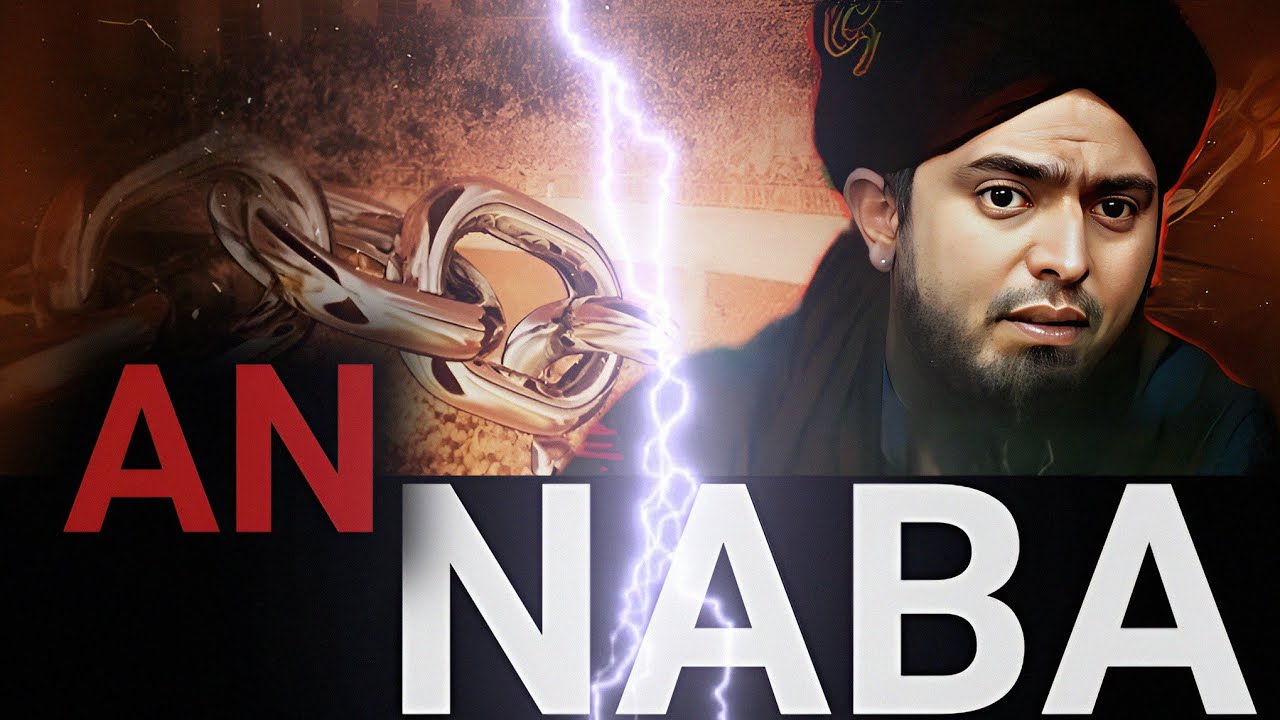 AN NABA !!! EXPLANATION BY ENGINEER MUHAMMAD ALI mirza