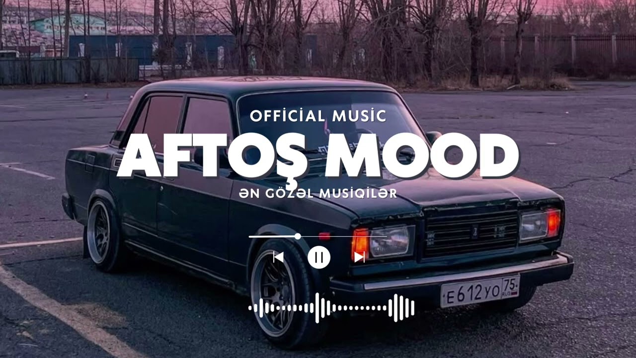 Aftoş Mood | Official Music Trend