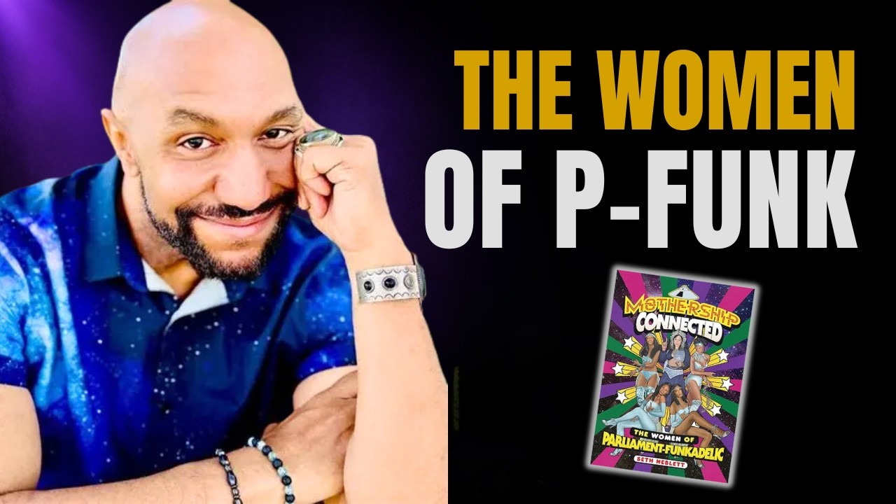 The Untold Story of the Women of Parliament Funkadelic  Seth Neblett on Mothership Connected
