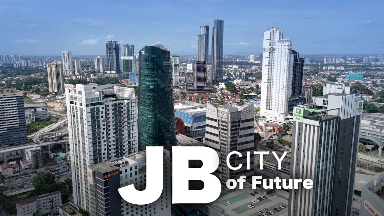 Johor Bahru (JB) 2026  - The City of Future