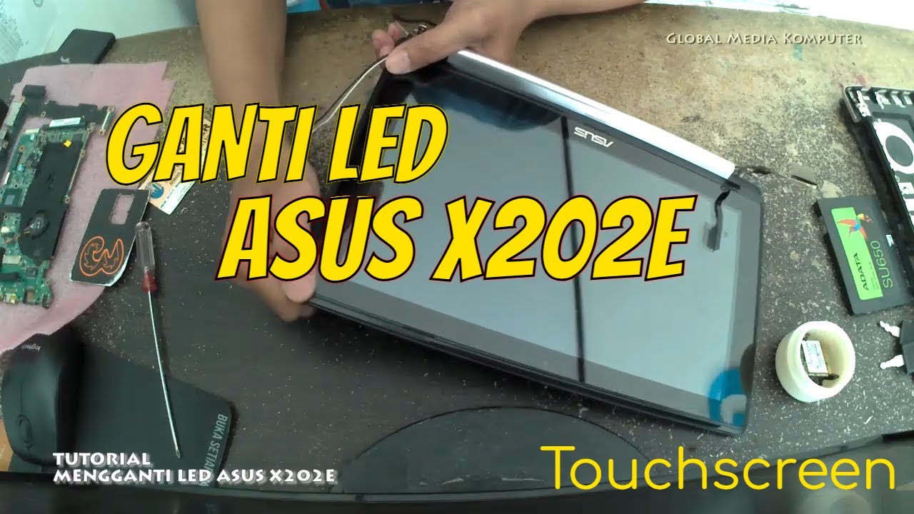Ganti LCD LED Touchscreen Notebook Asus X202E, Cara Bongkar Asus X202E Replace led laptop