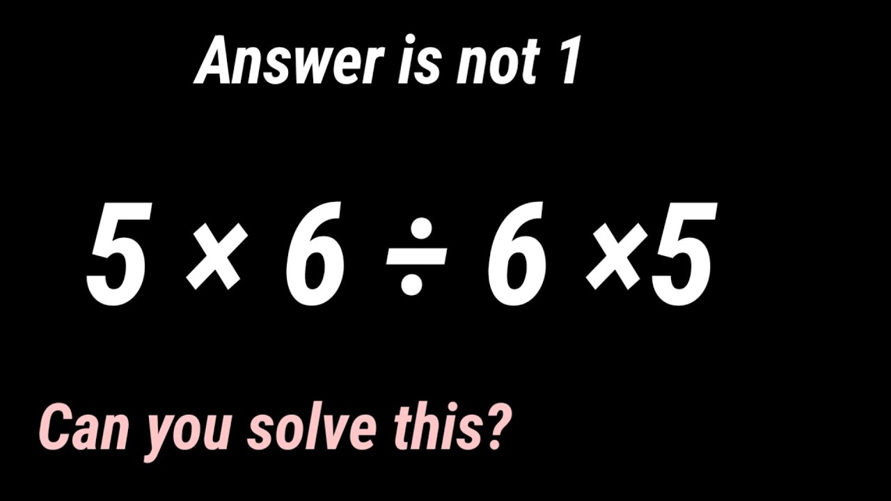 5×6÷6×5=? Only 9 % Can Solve This Maths Problem ! @ educational stream | BODMAS Rules | Mathstricks|
