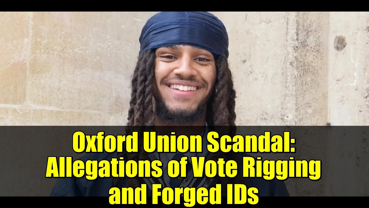 Oxford Union Scandal: Allegations of Vote Rigging and Forged IDs