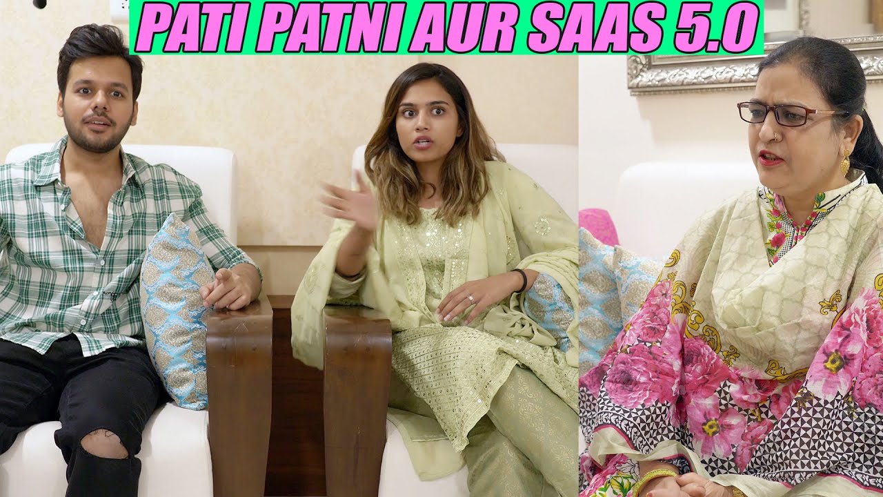 PATI PATNI AUR SAAS 5.0