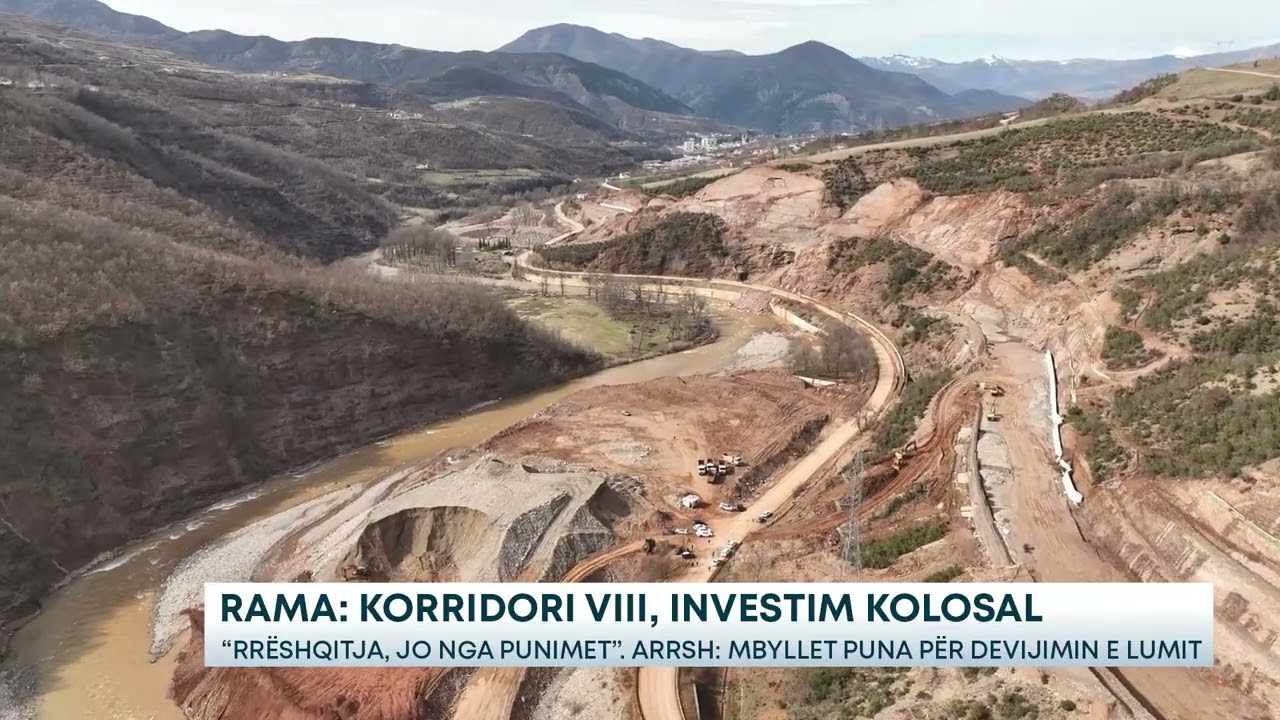 Rama: Korridori VIII, investim kolosal “Rrëshqitja, jo nga punimet”. ARRSH: Mbyllet puna për......