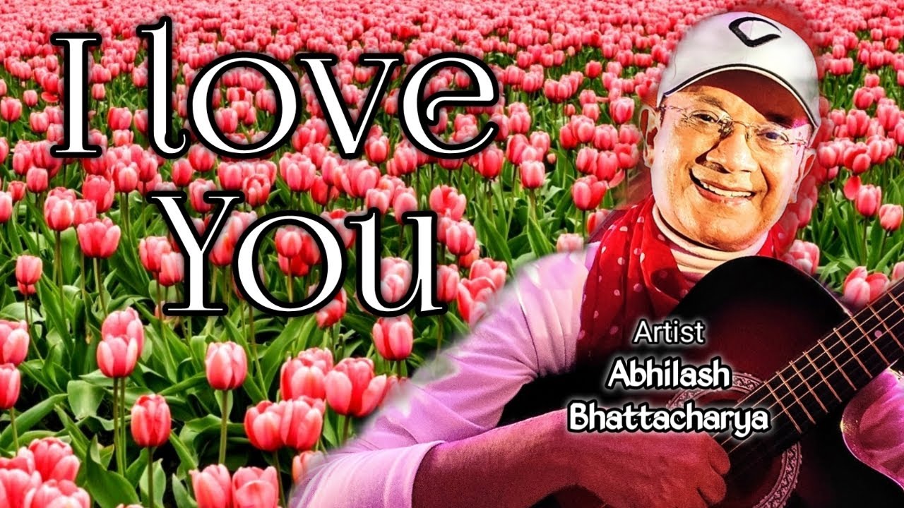 Song - I Love You, by - Abhilash Bhattacharya #englishsongs #love #pop