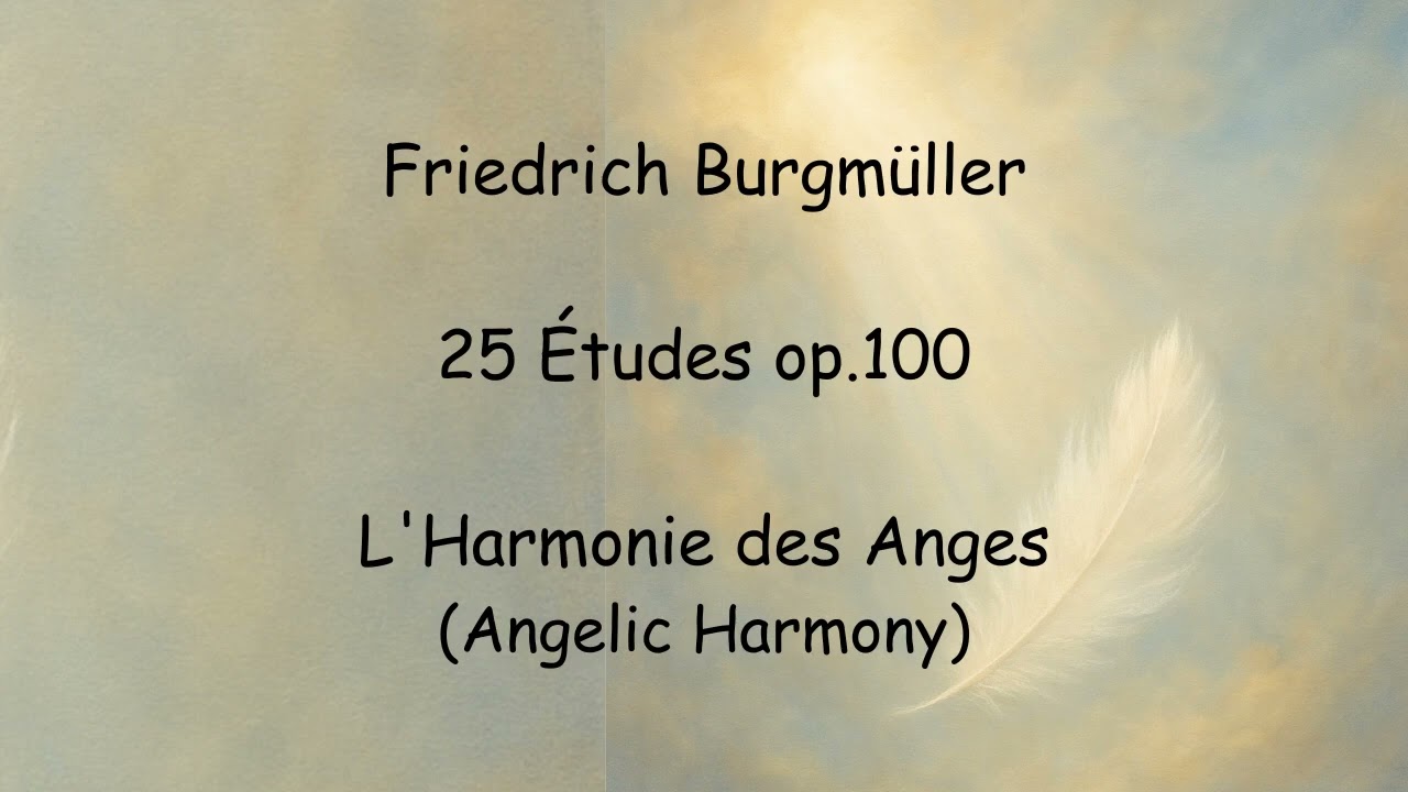 Friedrich Burgmüller - 25 Études op.100 - No. 21 L'Harmonie des Anges (Angelic Harmony)