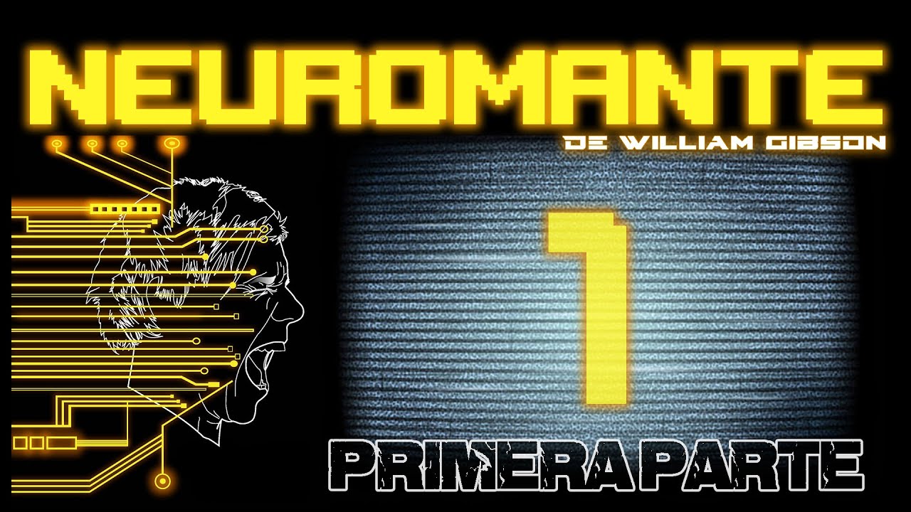 Audiolibro Neuromante - Primera Parte - de William Gibson - Cyberpunk