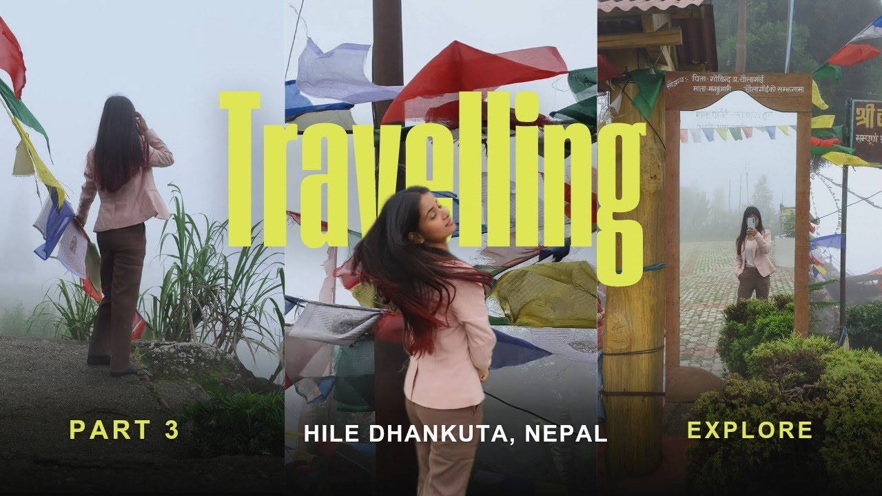 Hile Nepal Travel, NEPAL Vlog🤩 | Part 3
