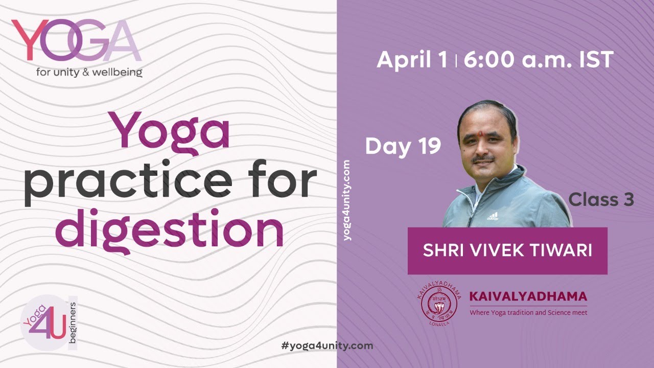 26- Class 3 -Yoga practice for digestion - with Vivek Tiwari (Kaivalyadhama) Yoga4unity& Well being