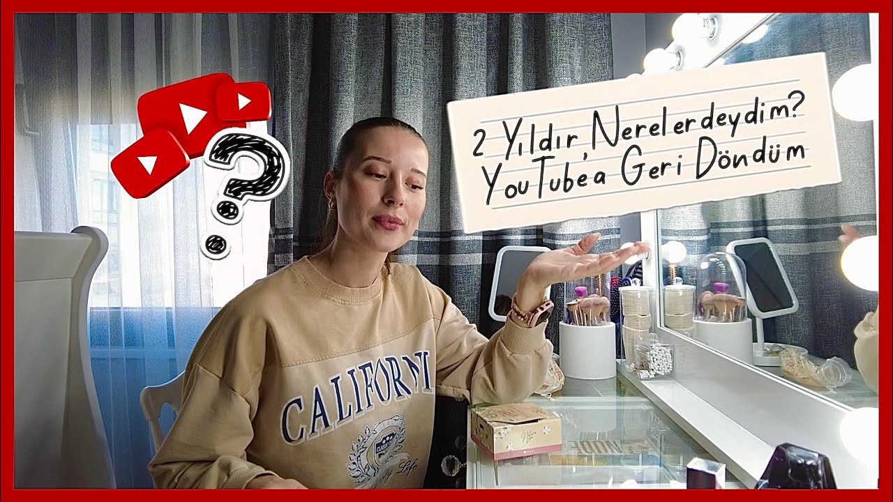 NERELERDEYDİM? YouTube’a Geri Döndüm/Makyaj Masamı Düzenliyorum.
