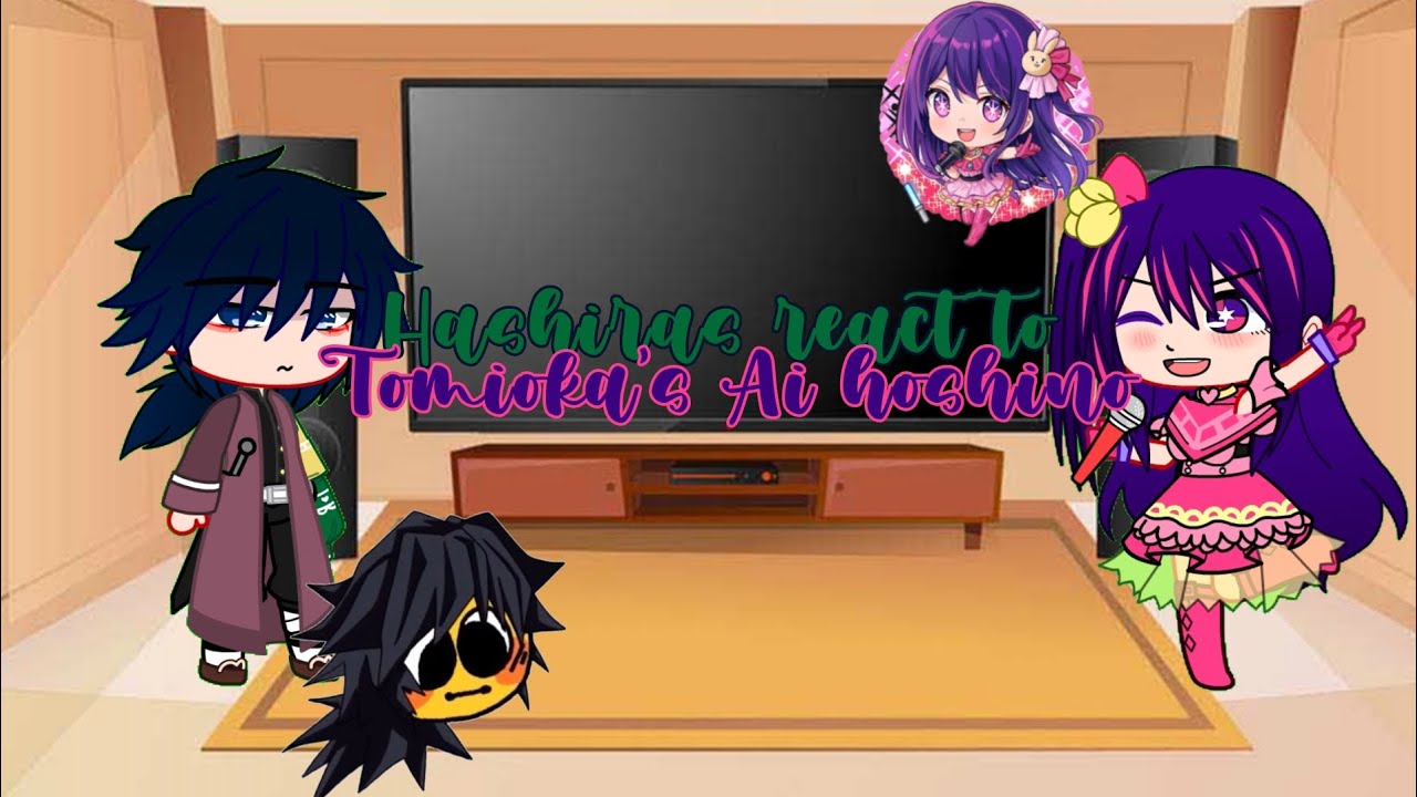 ---Hashiras react to Tomioka's Ai hoshino {original}🇺🇸---