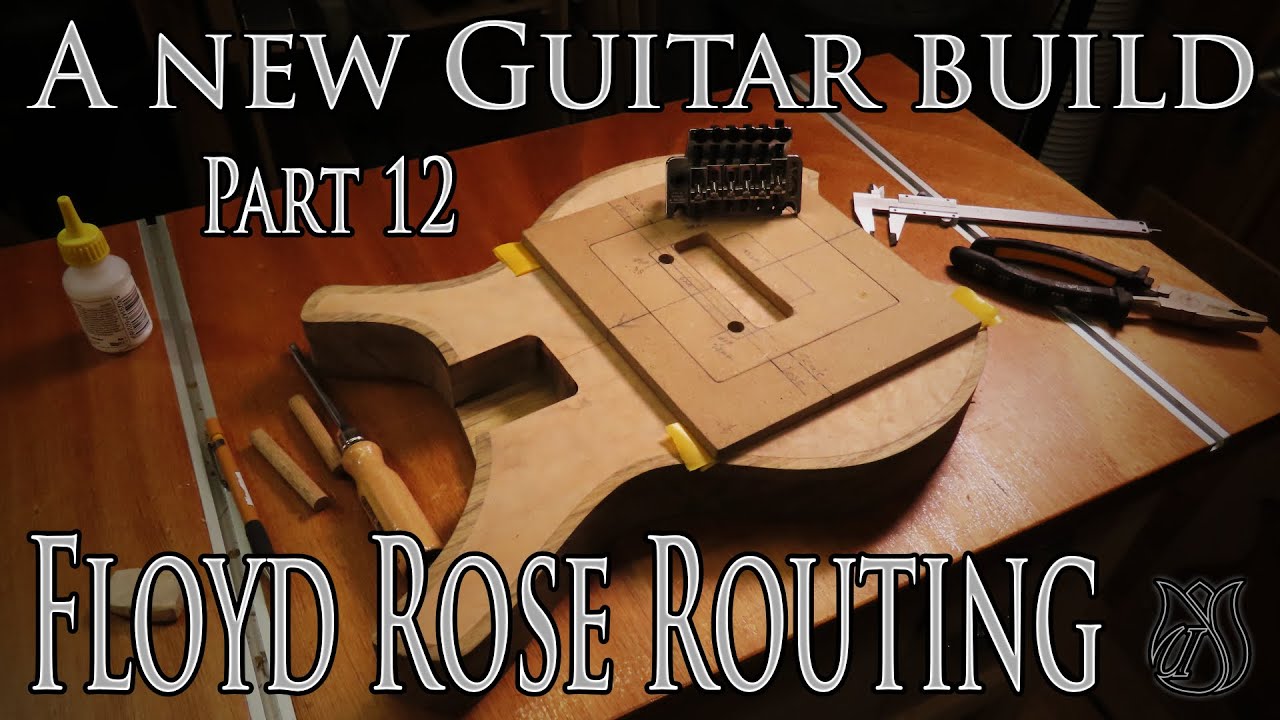 Routing cavities for a Floyd Rose style bridge - A new guitar build Part 12.