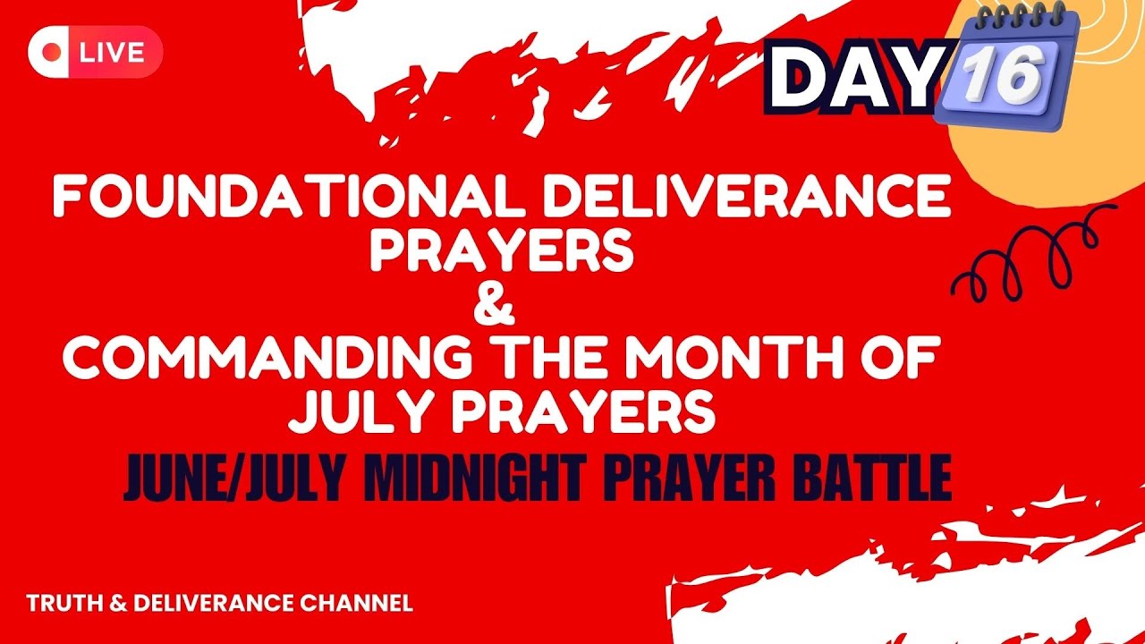 FOUNDATIONAL DELIVERANCE DAY SIXTEENJ UNE/JULY MIDNIGHT PRAYER BATTLE| DR. D.K. OLUKOYA