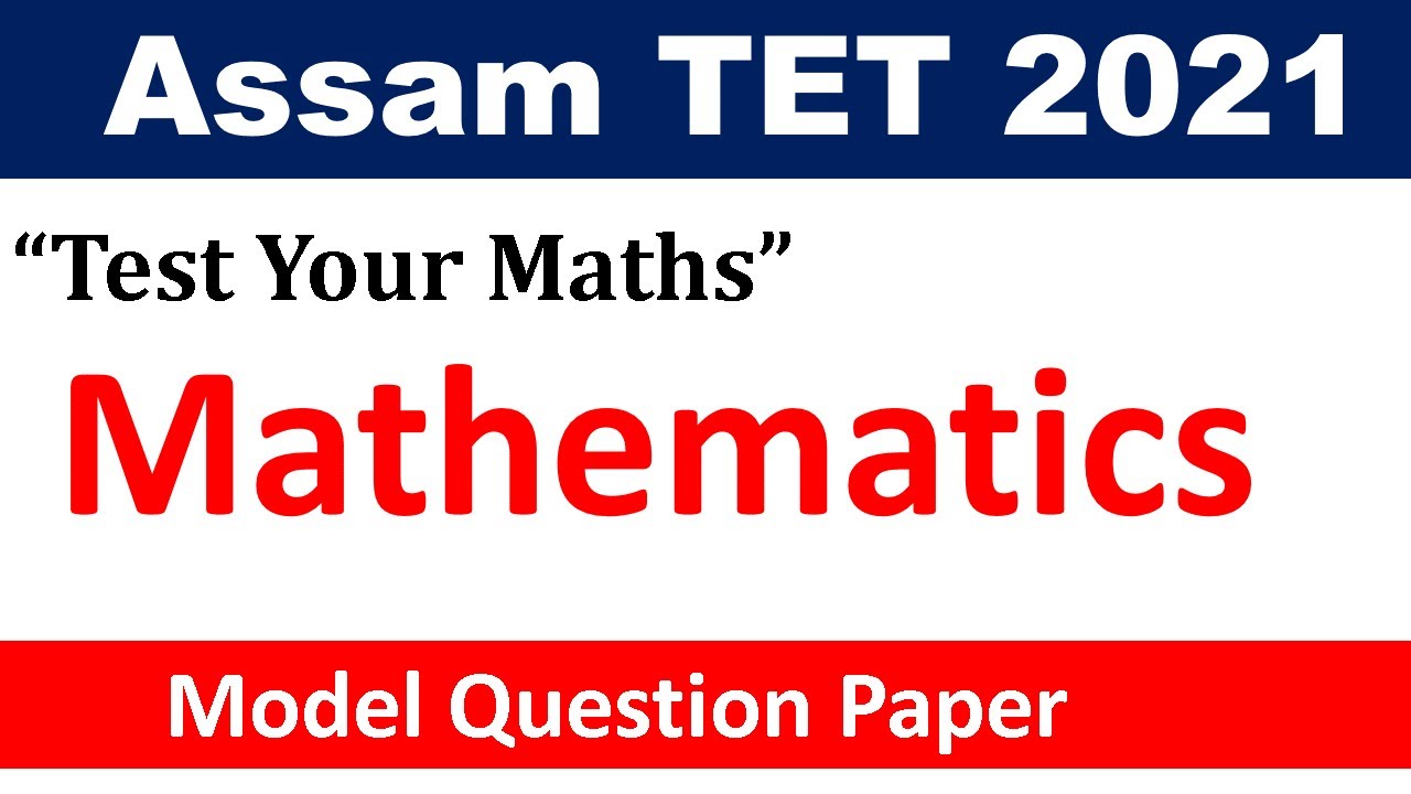 Assam TET Mathematics  2021 model question paper, by KSK Educare