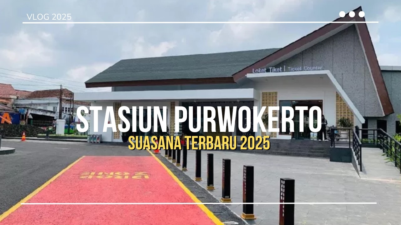 Suasana Stasiun Purwokerto Terbaru 2025 || Setelah 25 Tahun baru Kesini lagi, Kini Tampil Modern