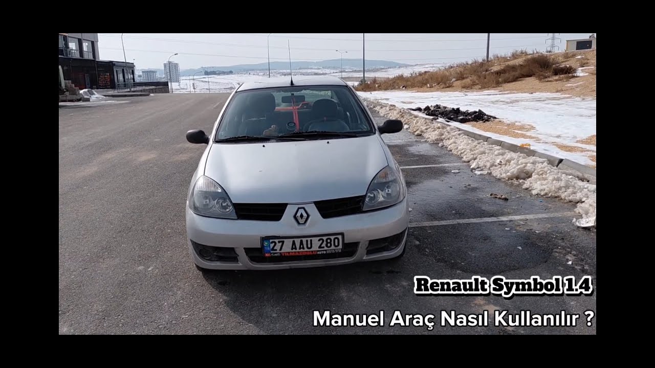 Manuel Araç Nasıl Kullanılır Renault Symbol 1.4