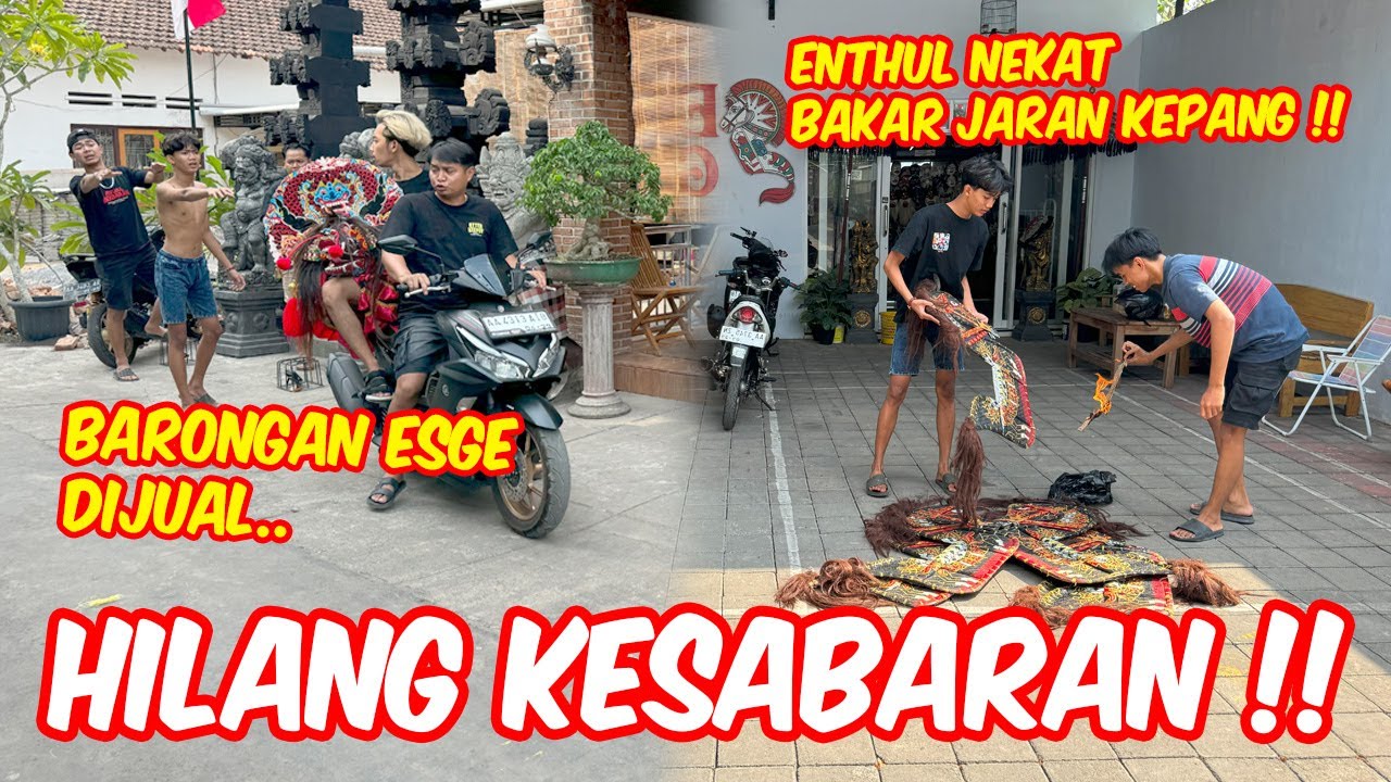 ENTHUL GAK TERIMA !! Detik-detik barongan ESGE dijual demi kebaikan bersama