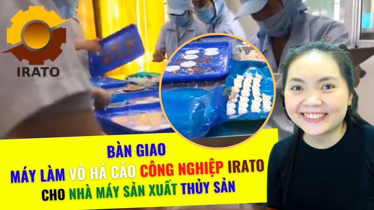 BÀN GIAO MÁY LÀM VỎ HÁ CẢO CÔNG SUẤT LỚN CHO NHÀ MÁY THỦY SẢN| Hotline 0936.686.030 | VinaIrato