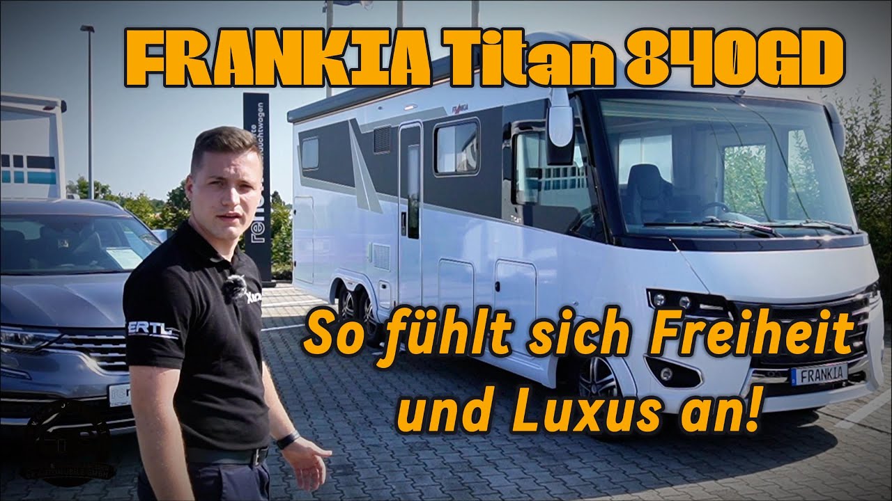 FRANKIA TITAN 840 GD | Luxus Wohnmobil für höchste Ansprüche - So fühlt sich Freiheit und Luxus an!
