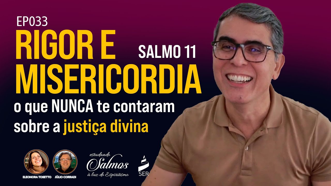 EP033 - Rigor e Misericórdia: o que NUNCA te contaram sobre a justiça divina