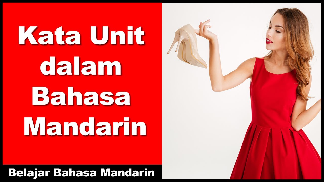 Kata Unit dalam Bahasa Mandarin -belajar bahasa Cina