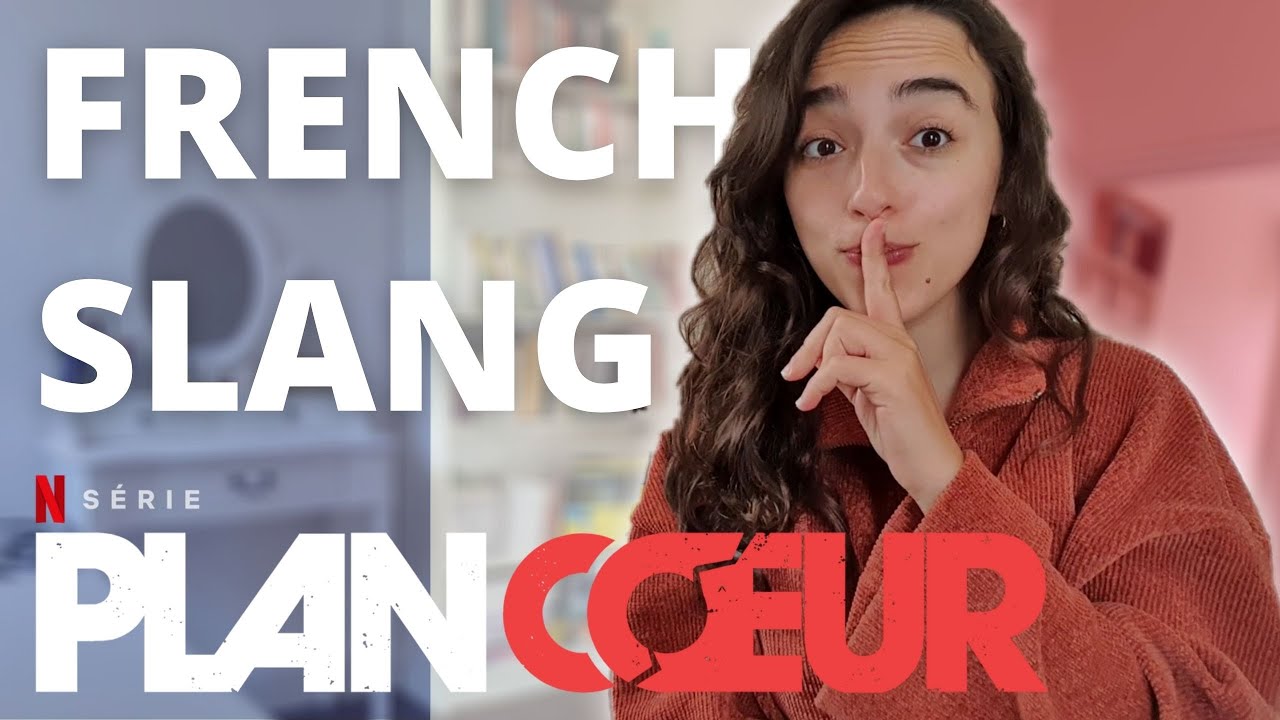 Learn FRENCH SLANG with French TV Shows // How To Use French Slang // Plan Cœur Scene Analysis